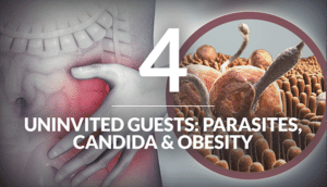 Unwanted Visitors: Parasites, Candida & Obesity